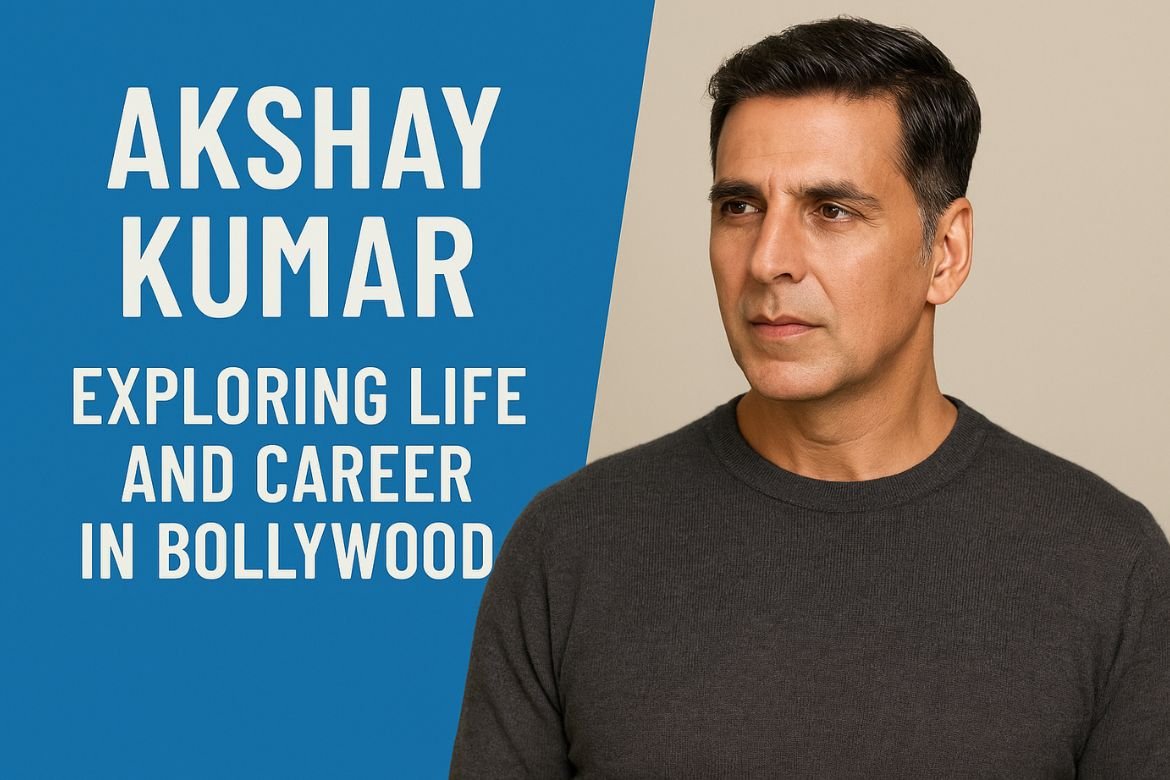 Akshay Kumar: Exploring Life and Career in Bollywood Akshay Kumar: Exploring Life and Career in Bollywood