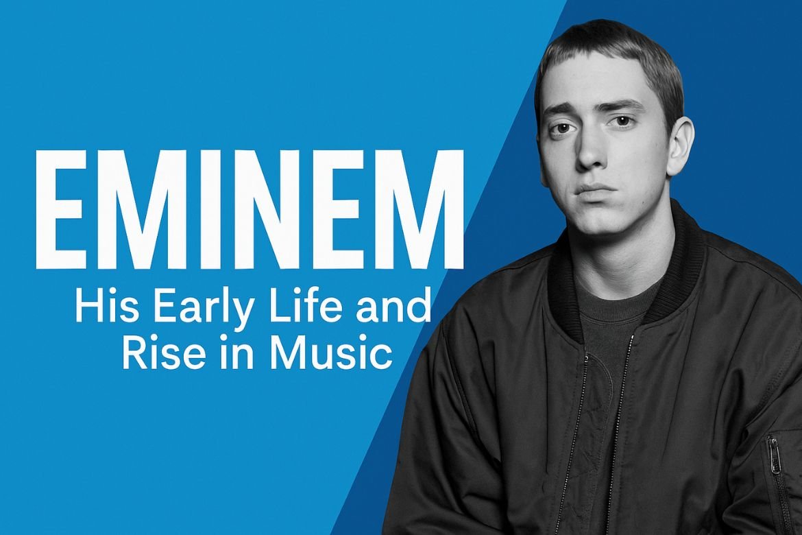 Eminem: His Early Life and Rise in Music Eminem: His Early Life and Rise in Music